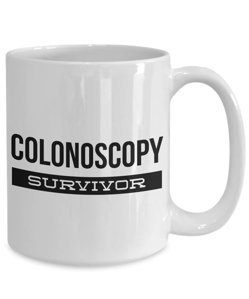 Colonoscopy Gag Gift Coffee Mug - Colonoscopy Survivor Funny Coffee Cup