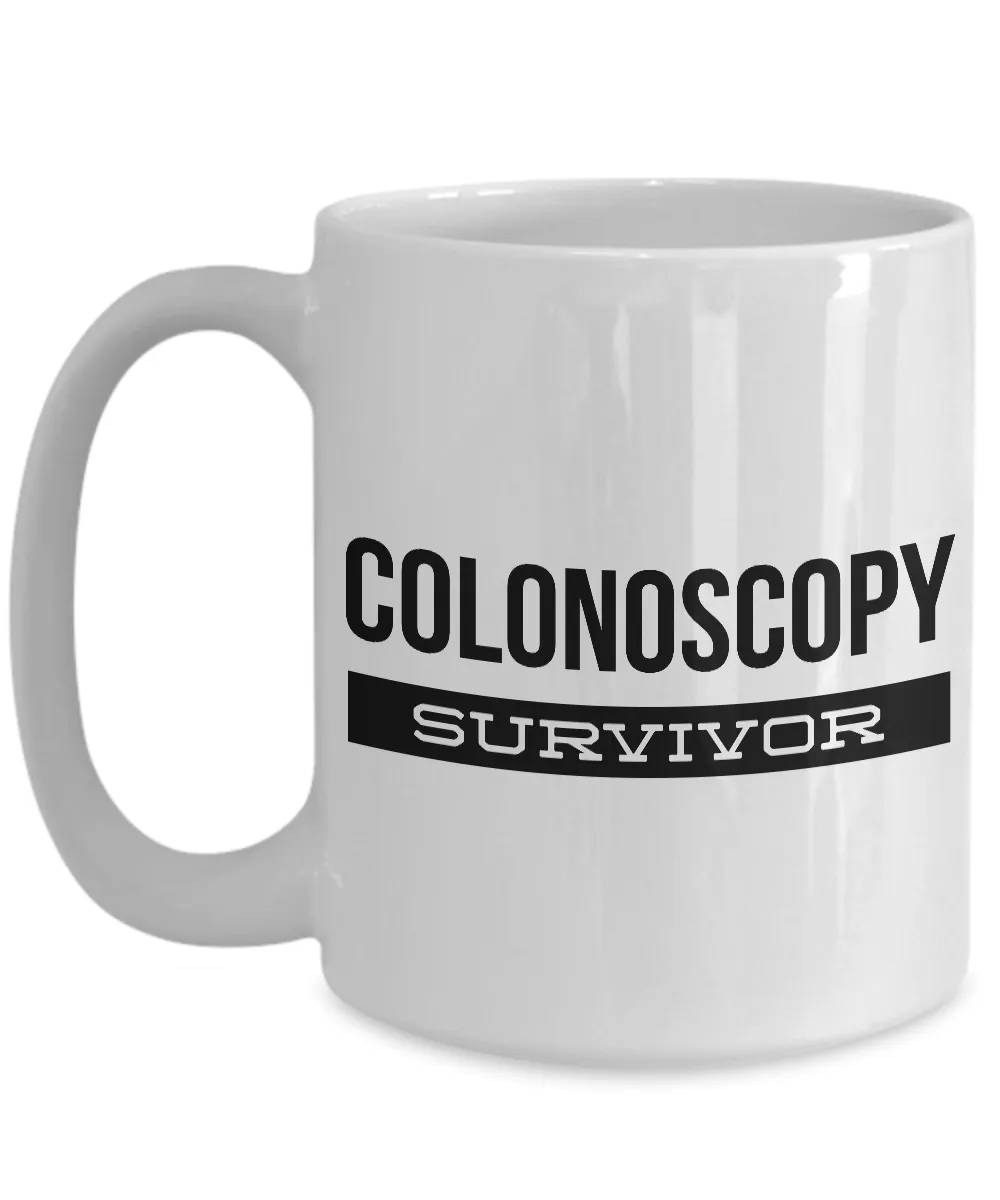 Colonoscopy Gag Gift Coffee Mug - Colonoscopy Survivor Funny Coffee Cup