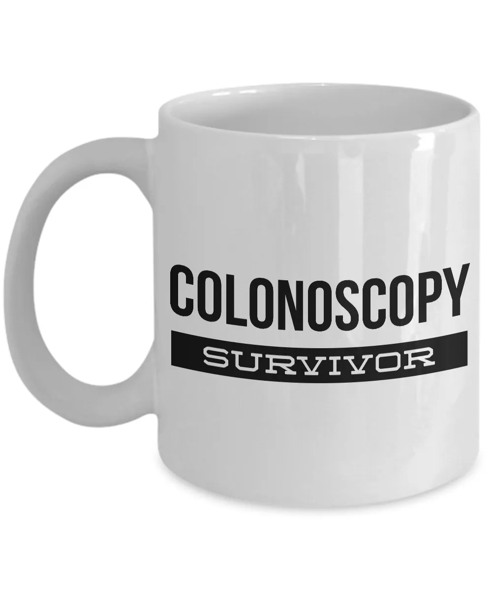 Colonoscopy Gag Gift Coffee Mug - Colonoscopy Survivor Funny Coffee Cup