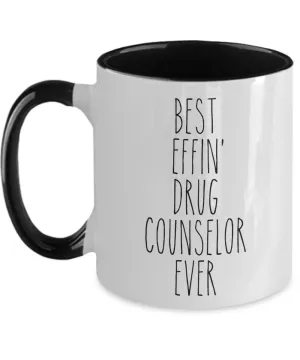 Gift For Drug Counselor Best Effin' Drug Counselor Ever Mug Two-Tone Coffee Cup Funny Coworker Gifts