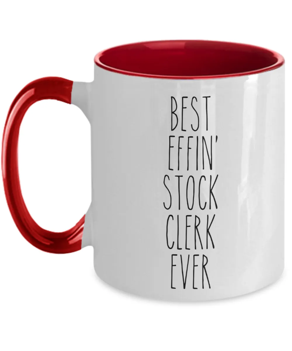 Gift For Stock Clerk Best Effin' Stock Clerk Ever Mug Two-Tone Coffee Cup Funny Coworker Gifts