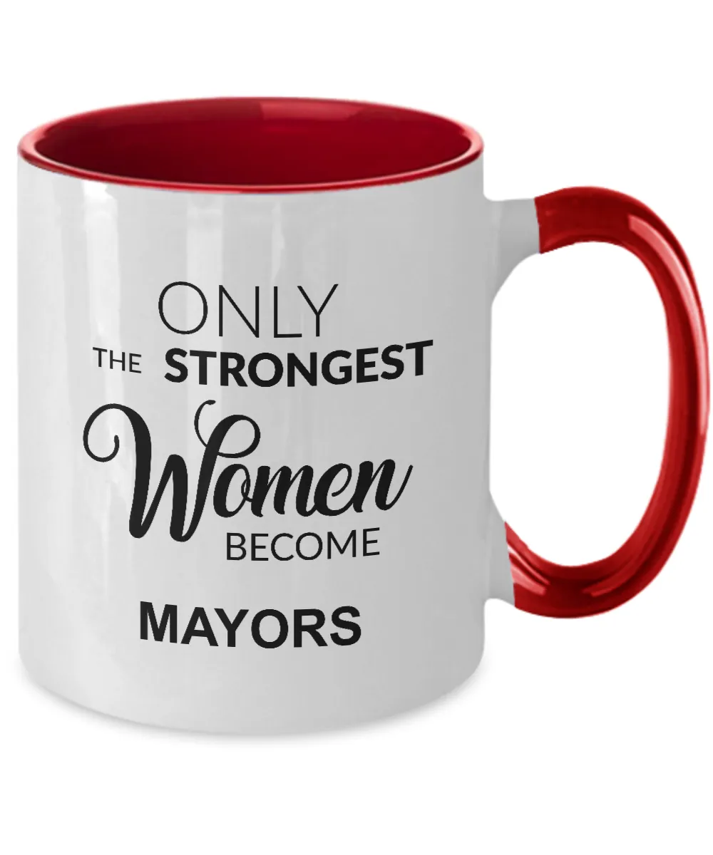 Only The Strongest Women Become Mayors Mug Two-Tone Coffee Cup Funny Gift