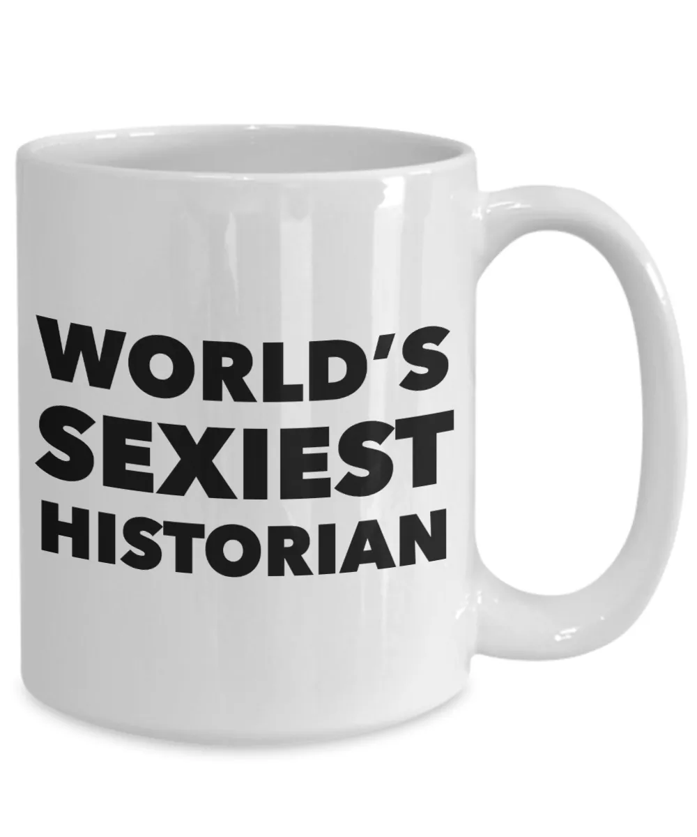 World's Sexiest Historian Mug Ceramic Coffee Cup